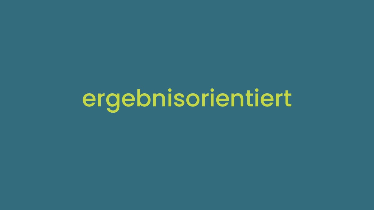 ergebnisorientiert